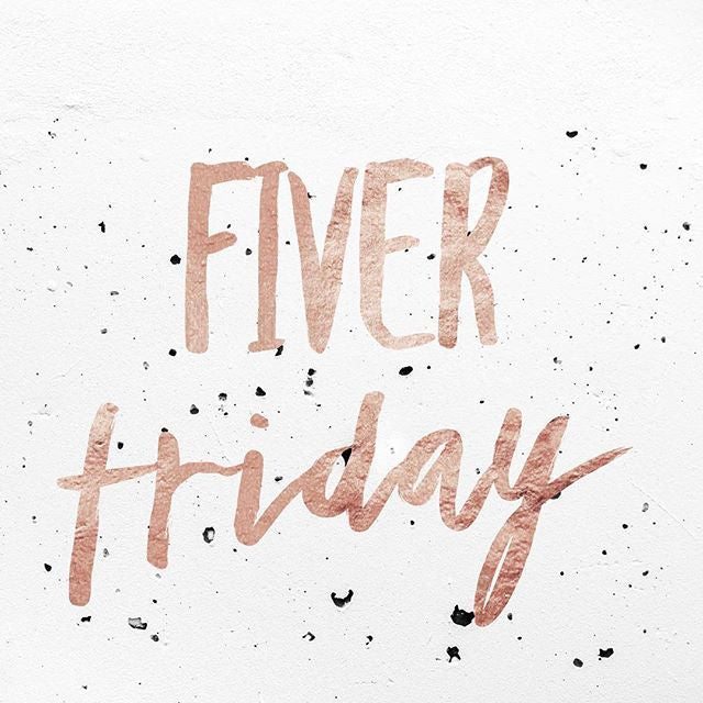 Fiver Friday